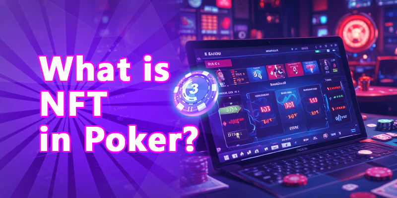 What is NFT in Poker?