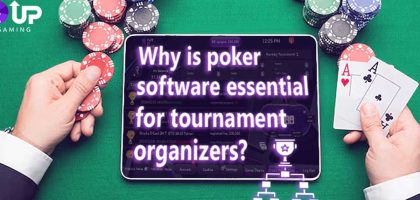 Why Poker Software is Essential for Tournament Organizers?